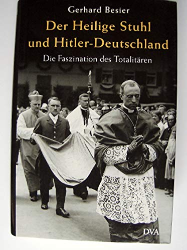 Der Heilige Stuhl und Hitler-Deutschland: Die Faszination des Totalitären