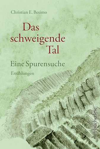 Das schweigende Tal: Eine Spurensuche von edition bücherlese
