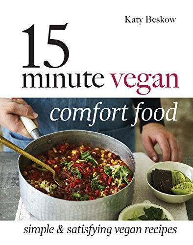 15 Minute Vegan Comfort Food: Simple & Satisfying Vegan Recipes von Quadrille Publishing