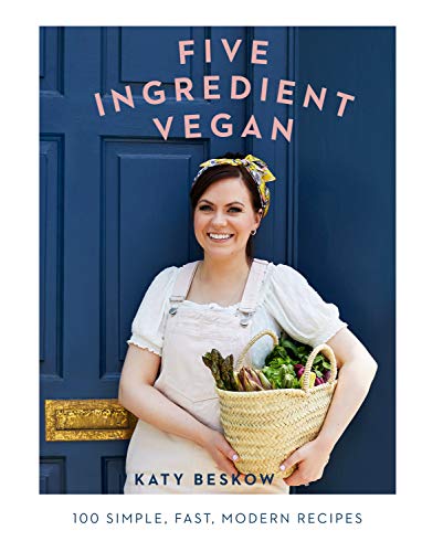 Five Ingredient Vegan: 100 Simple, Fast, Modern Recipes von Quadrille Publishing Ltd