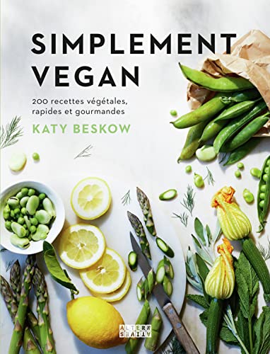 Simplement vegan: 200 recettes végétales, rapides et gourmandes von ALTERNATIVES
