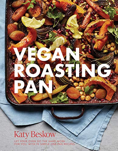 Vegan Roasting Pan: Let Your Oven Do the Hard Work for You, With 70 Simple One-Pan Recipes von Quadrille Publishing Ltd
