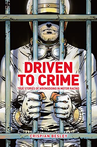 Driven to Crime: True Stories of Wrongdoing in Motor Racing von Evro Publishing