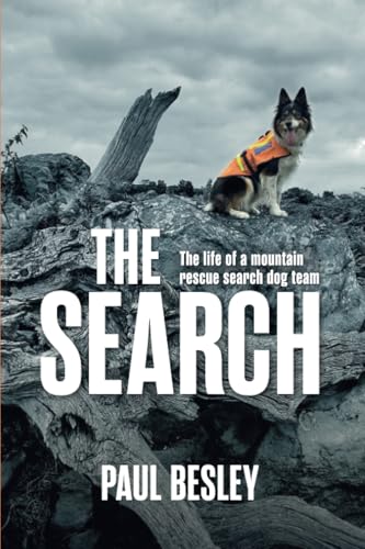 The Search: The life of a mountain rescue search dog team von Vertebrate Publishing