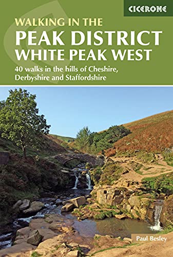 Walking in the Peak District - White Peak West: 40 walks in the hills of Cheshire, Derbyshire and Staffordshire (Cicerone guidebooks)
