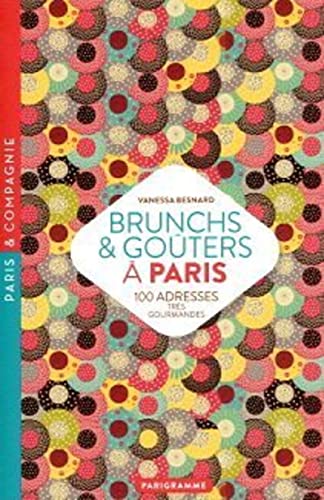 Brunchs & goûters à Paris - 100 adresses très gourmandes von PARIGRAMME