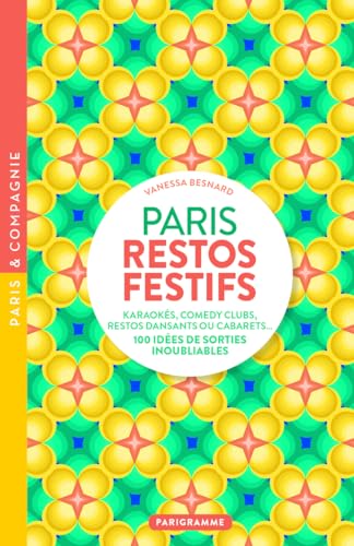 Paris restos festifs - Karaokés, comedy clubs, restos dansants ou cabarets, 100 idées de sorties inoubliables Paris restos festifs - Karaokés, comedy clubs, restos dansants ou cabarets, 100 idées de sorties inoubliables von PARIGRAMME