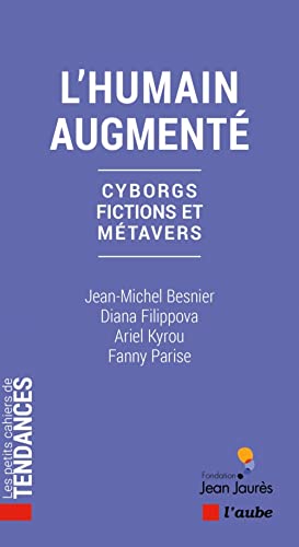 L'humain augmenté - Cyborgs, fictions et métavers