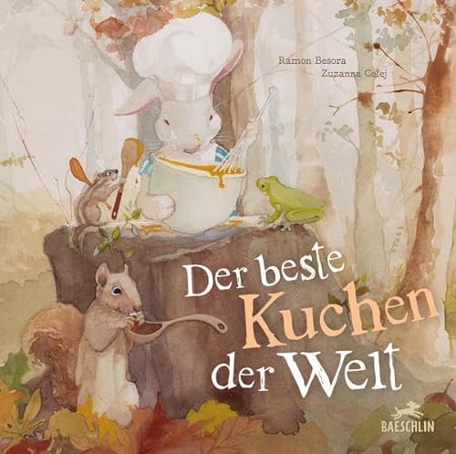 Der beste Kuchen der Welt: Bilderbuch von Baeschlin Verlag