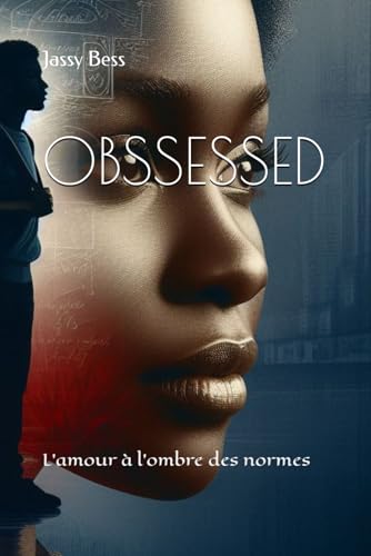 OBSSESSED: L'amour à l'ombre des normes