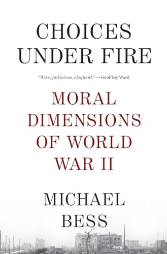 Choices Under Fire: Moral Dimensions of World War II (Vintage) von Vintage