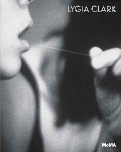 Lygia Clark: The Abandonment of Art, 1948-1988 von Museum of Modern Art