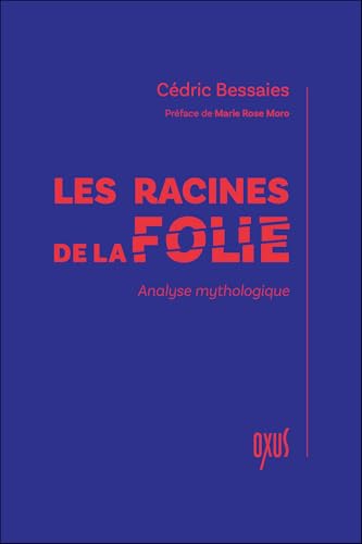 Les racines de la folie – Analyse mythologique von OXUS