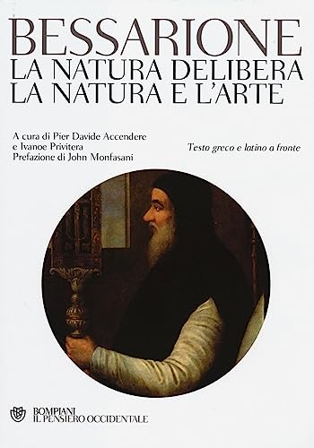 La natura delibera-La natura e l'arte. Testo greco e latino a fronte (Il pensiero occidentale) von Bompiani