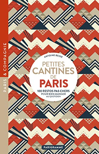 Petites cantines de Paris: 100 restos pas chers pour bien manger au quotidien von Parigramme