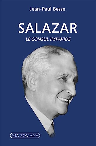 Salazar. Le consul impavide