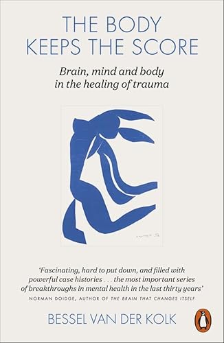 The Body Keeps the Score: Brain, Mind, and Body in the Healing of Trauma von Penguin Books Ltd (UK)