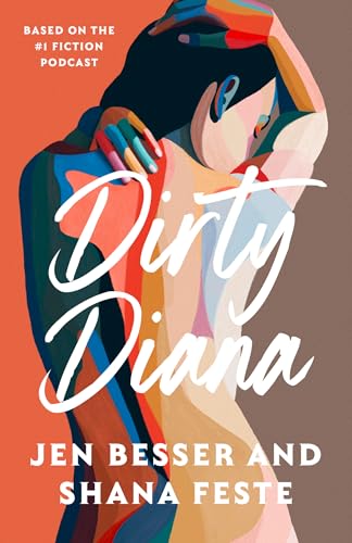 Dirty Diana: An irresistible new novel based on the hit feminist erotic podcast Dirty Diana von HarperCollins