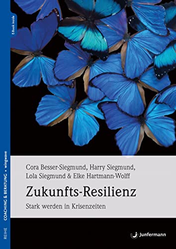 Zukunfts-Resilienz: Stark werden in Krisenzeiten von Junfermann Verlag