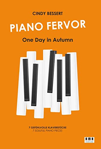 Piano Fervor - One Day in Autumn: 7 gefühlvolle Klavierstücke von AMA