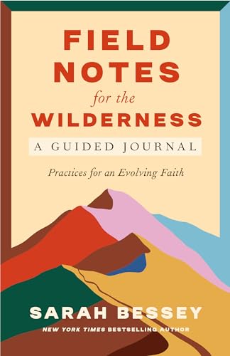 Field Notes for the Wilderness: A Guided Journal: Practices for an Evolving Faith von Harmony/Rodale/Convergent