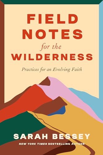 Field Notes for the Wilderness: Practices for an Evolving Faith Field Notes for the Wilderness: Practices for an Evolving Faith von Convergent Books