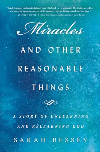 Miracles and Other Reasonable Things: A Story of Unlearning and Relearning God von Howard Books