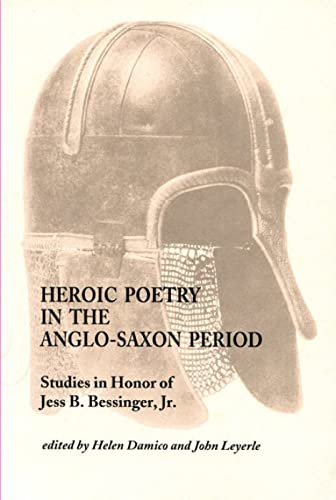 Heroic Poetry in the Anglo-Saxon Period: Studies in Honor of Jess B. Bessinger, Jr. (Studies in Medieval Culture, Band 32) von Medieval Institute Publications