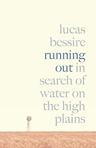 Running Out - In Search of Water on the High Plains