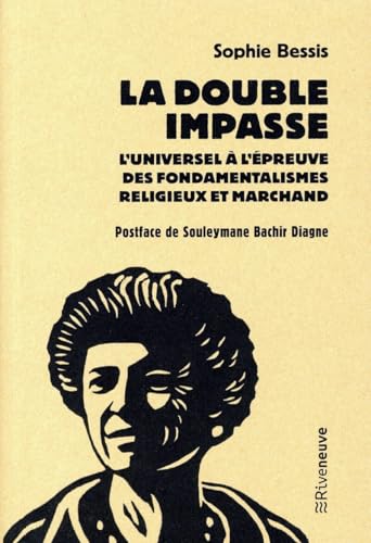 La double impasse - L'universel à l'épreuve des fondamentalismes religieux et marchands La double impasse - L'universel à l'épreuve des fondamentalismes religieux et marchands von RIVENEUVE