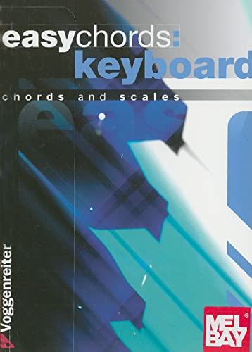 Easy Chords Keyboard: The most important scales and chords for keyboard: Chords and Scales