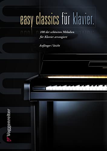 Easy Classics für Klavier: 100 der schönsten Melodien arrangiert für Klavier
