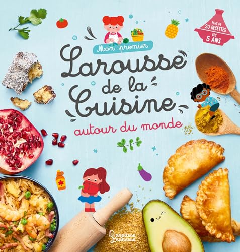 Mon premier Larousse de la cuisine autour du monde von LAROUSSE