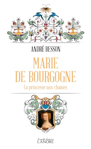 Marie de Bourgogne - La princesse aux chaînes