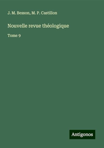 Nouvelle revue théologique: Tome 9 von Antigonos Verlag
