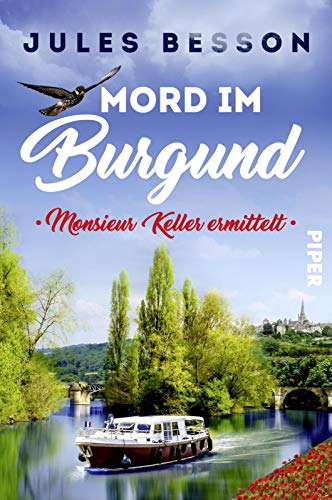 Mord im Burgund (Hausboot-Krimis 2): Monsieur Keller ermittelt