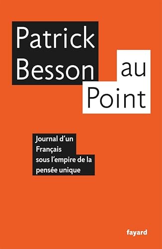 Au point: Journal d'un Français sous l'empire de la pensée unique von FAYARD