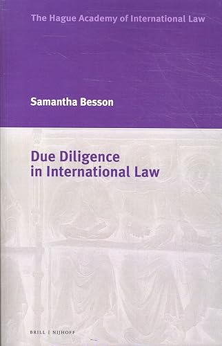 Due Diligence in International Law (Adademie De Droit International De La Haye / the Hague Academy of International Law)