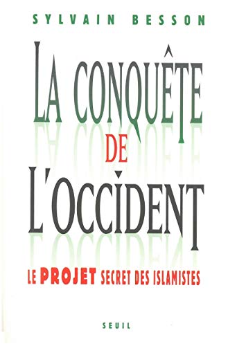 La conquête de l'occident : Le projet secret des islamistes La conquête de l'occident : Le projet secret des islamistes von Seuil