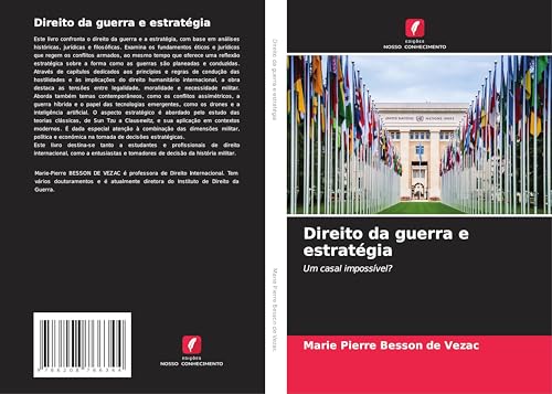 Direito da guerra e estratégia: Um casal impossível? von Edições Nosso Conhecimento