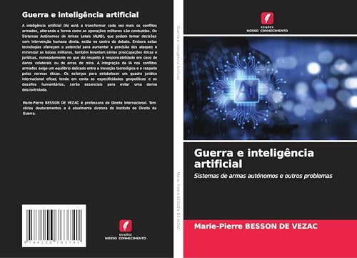 Guerra e inteligência artificial: Sistemas de armas autónomos e outros problemas von Edições Nosso Conhecimento