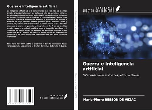Guerra e inteligencia artificial: Sistemas de armas autónomos y otros problemas von Ediciones Nuestro Conocimiento