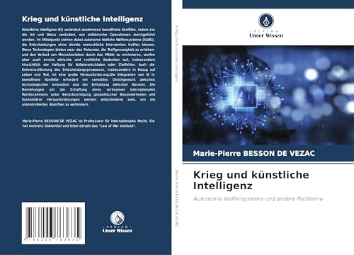 Krieg und künstliche Intelligenz: Autonome Waffensysteme und andere Probleme von Verlag Unser Wissen
