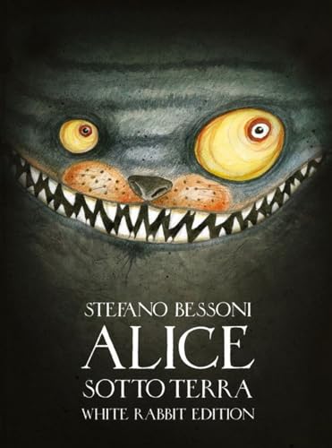Alice sotto terra. Ediz. White Rabbit (Illustrati) von Logos