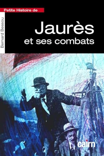 Petite histoire de Jean Jaurès: N'oublions pas ses combats von Cairn