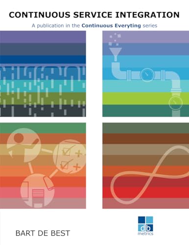 DevOps Continuous Service Integration Best Practices: A publication in the Continuous Everything series von Leonon Media