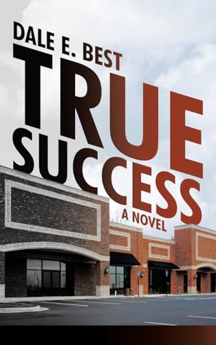 True Success: A Novel von Westbow Press