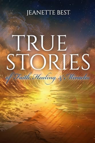 True Stories of Faith, Healing, & Miracles von Trilogy Christian Publishing