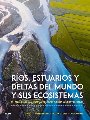 Ríos, estuarios y deltas del mundo y sus ecosistemas von BLUME (Naturart)