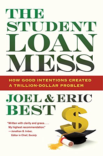 The Student Loan Mess: How Good Intentions Created a Trillion-Dollar Problem von University of California Press